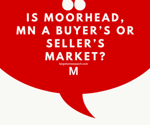 Red speech-bubble graphic reading ‘Is Moorhead, MN a Buyer’s or Seller’s Market?’ with small ‘fargohomesearch.com’ text and a stylized ‘M’ logo at the bottom.