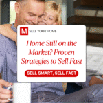 Modern Market REALTORS® graphic over a photo of a father hugging his daughter, reading: ‘Home Still on the Market? Proven Strategies to Sell Fast’ with a red ‘Sell Smart, Sell Fast’ button.