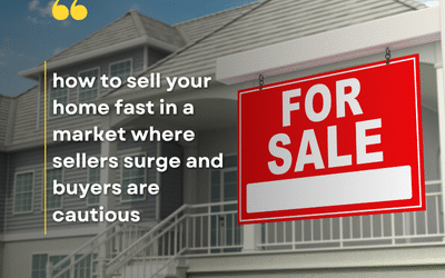 A suburban home exterior with a red “For Sale” sign on the front lawn and an overlaid quote reading “how to sell your home fast in a market where sellers surge and buyers are cautious.