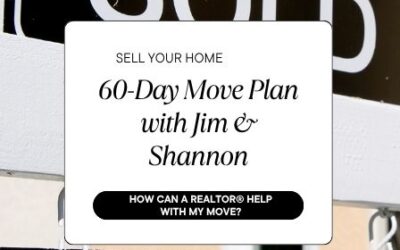 Sold sign with text: “Sell Your Home — 60-Day Move Plan with Jim & Shannon. How can a REALTOR® help with my move?