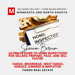 Promotional graphic for Modern Market Realtors promoting Shannon Barnum's "Ultimate Guide to Home Inspections for Sellers: Prepare, Pass, and Sell Faster." A wooden desk scene features a small wooden house model and a blue folder stamped "HOME INSPECTION." Bold overlay text highlights the guide title, with serving areas: Fargo, Moorhead, West Fargo, Horace, Kindred & Mapleton. Company branding: "Sell Smart, Sell Fast - Home Selling Services Minnesota and North Dakota." Designed to attract Fargo-area sellers seeking real estate expertise in the Red River Valley.