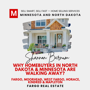 Shannon Barnum of Modern Market REALTORS® promoting article titled ‘Why Homebuyers in North Dakota & Minnesota Are Walking Away?’ — featuring Fargo, Moorhead, West Fargo, Horace, Kindred & Mapleton real estate.